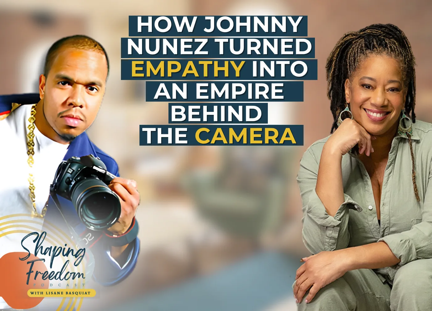 How Johnny Nunez Turned Empathy into an Empire Behind the Camera | Episode 114