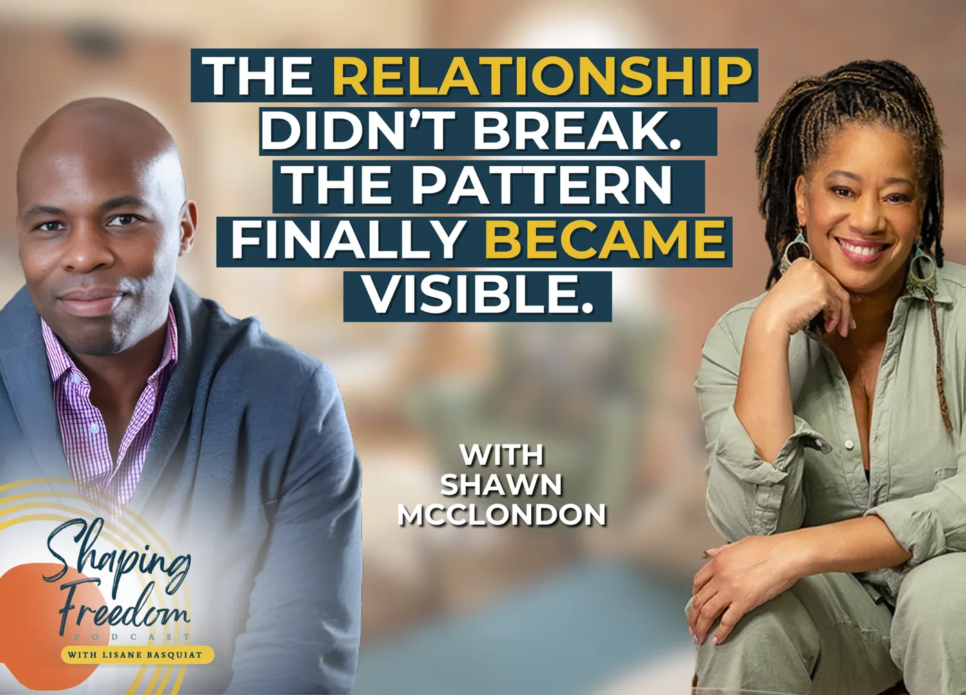 The Relationship Didn’t Break. The Pattern Finally Became Visible. | Episode 135