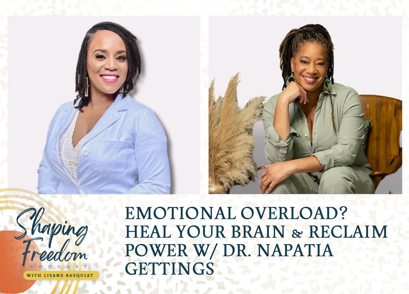 Emotional Overload? Heal Your Brain & Reclaim Power w/ Dr. Napatia Gettings  - Episode 102