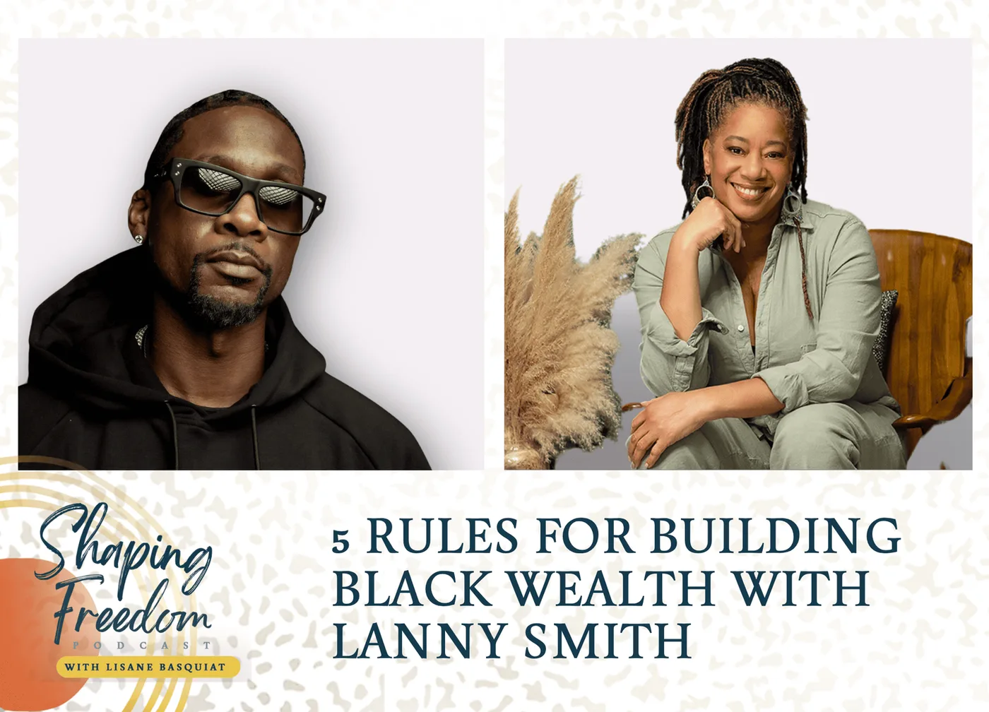 5 Rules for Building Black Wealth with Lanny Smith - Episode 90