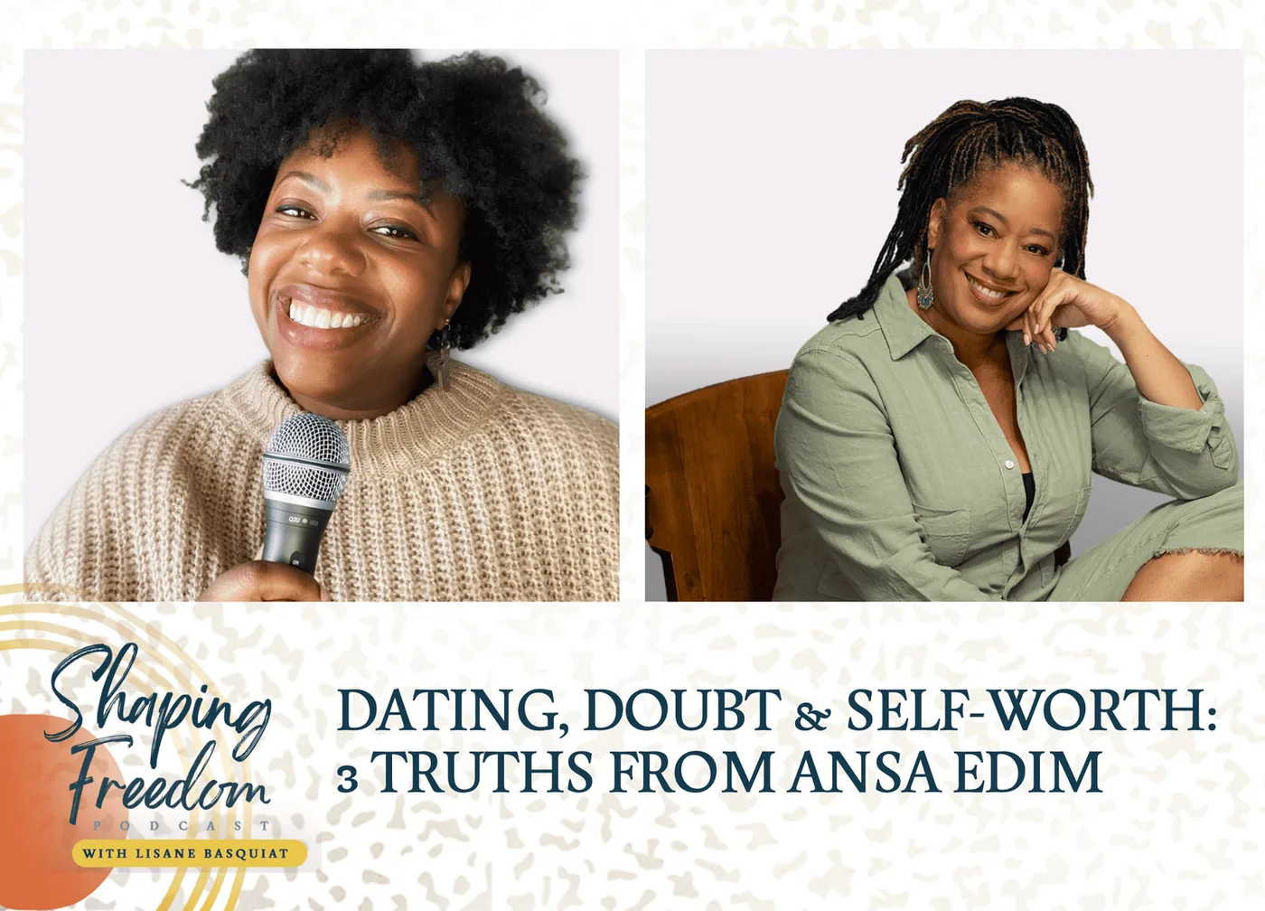 Dating, Doubt & Self-worth | 3 Truths From Ansa - Episode 93